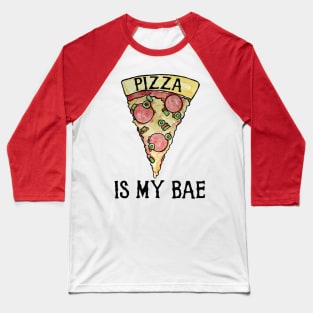 Pizza is my Bae for Valentine's Day pizza lovers Baseball T-Shirt